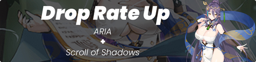 Aria and Scroll of Shadows Drop Rate Up - Banner